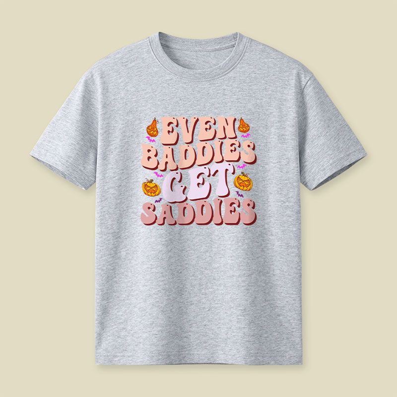Funny Meme Even Baddies Get Saddies Playful T-Shirt