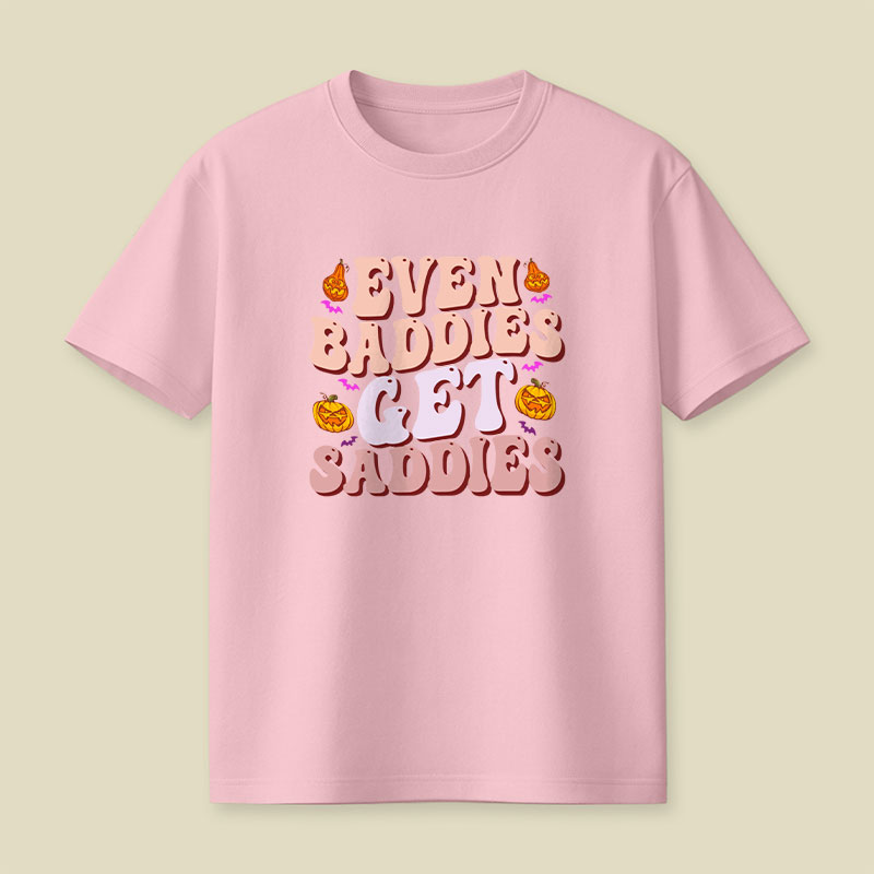 Funny Meme Even Baddies Get Saddies Playful T-Shirt