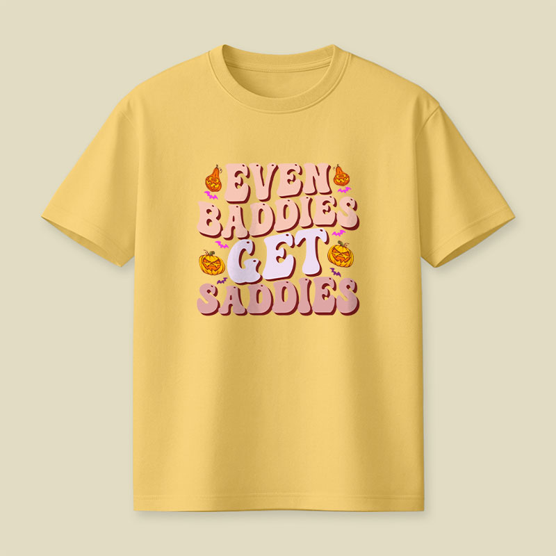 Funny Meme Even Baddies Get Saddies Playful T-Shirt