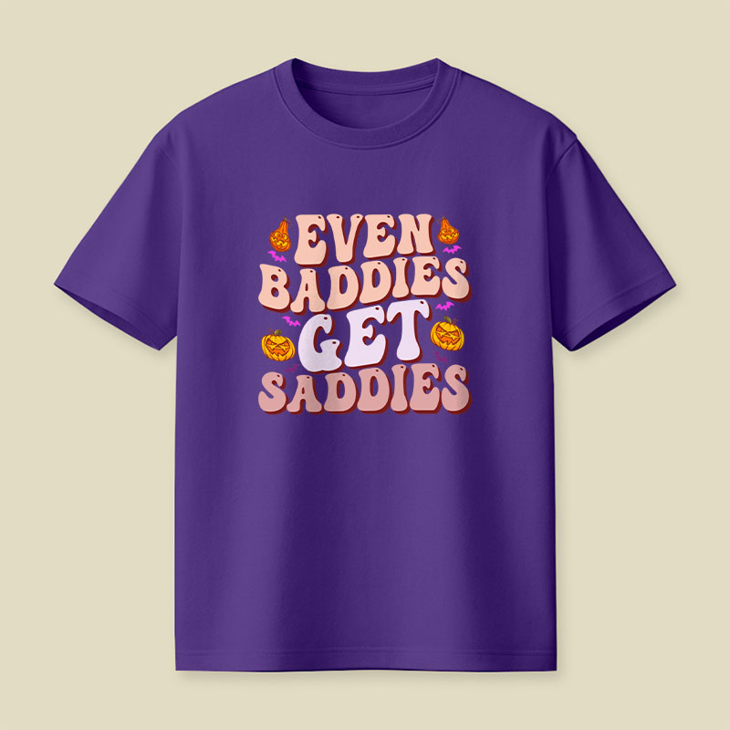 Funny Meme Even Baddies Get Saddies Playful T-Shirt