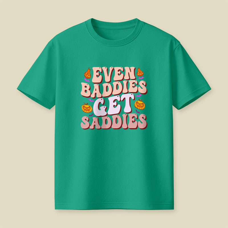 Funny Meme Even Baddies Get Saddies Playful T-Shirt