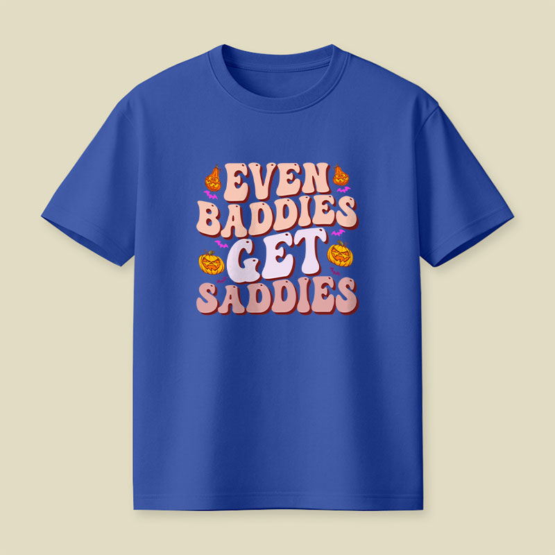 Funny Meme Even Baddies Get Saddies Playful T-Shirt