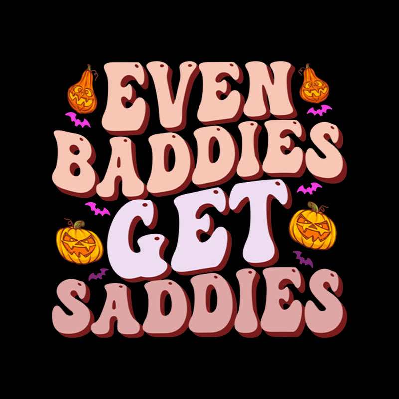 Funny Meme Even Baddies Get Saddies Playful T-Shirt