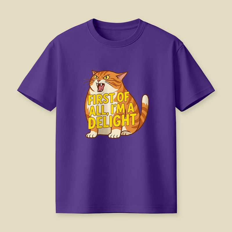 First Of All I'm A Delight Playful T-Shirt
