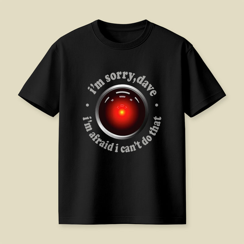 I'M SORRY DAVE Playful T-Shirt