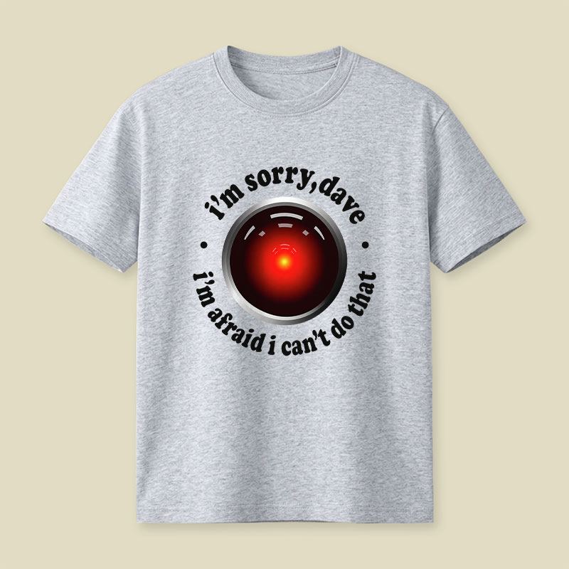 I'M SORRY DAVE Playful T-Shirt