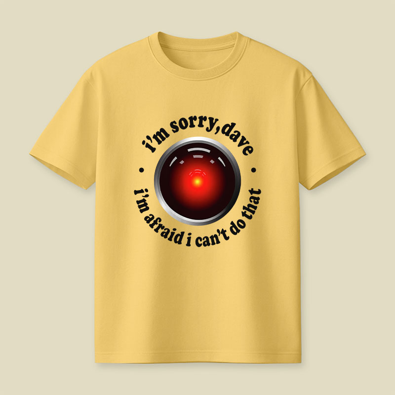 I'M SORRY DAVE Playful T-Shirt
