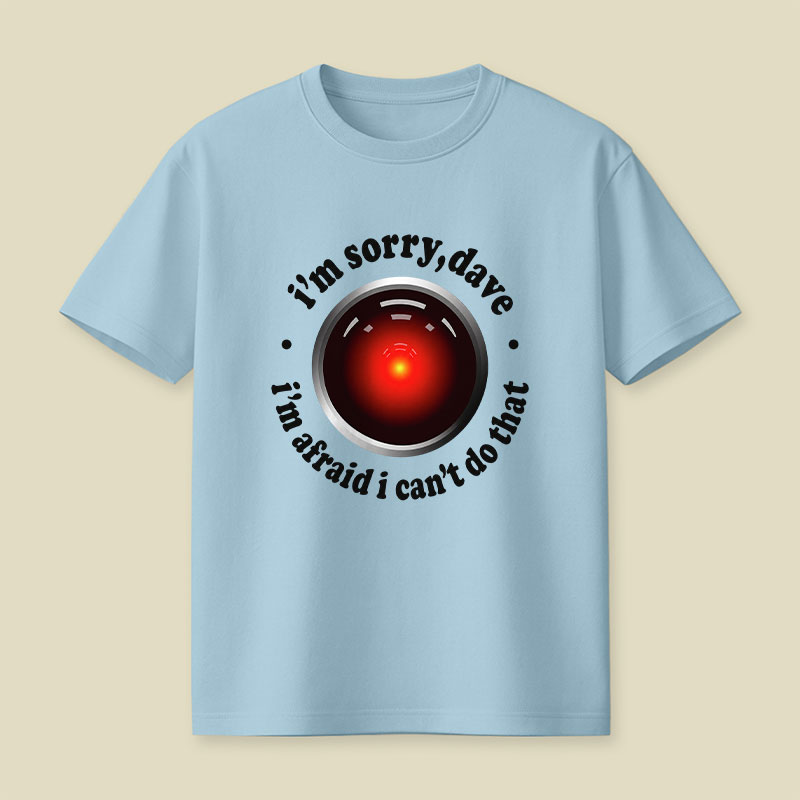 I'M SORRY DAVE Playful T-Shirt
