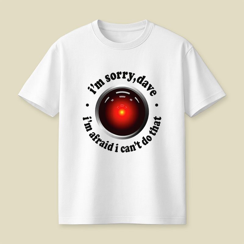 I'M SORRY DAVE Playful T-Shirt