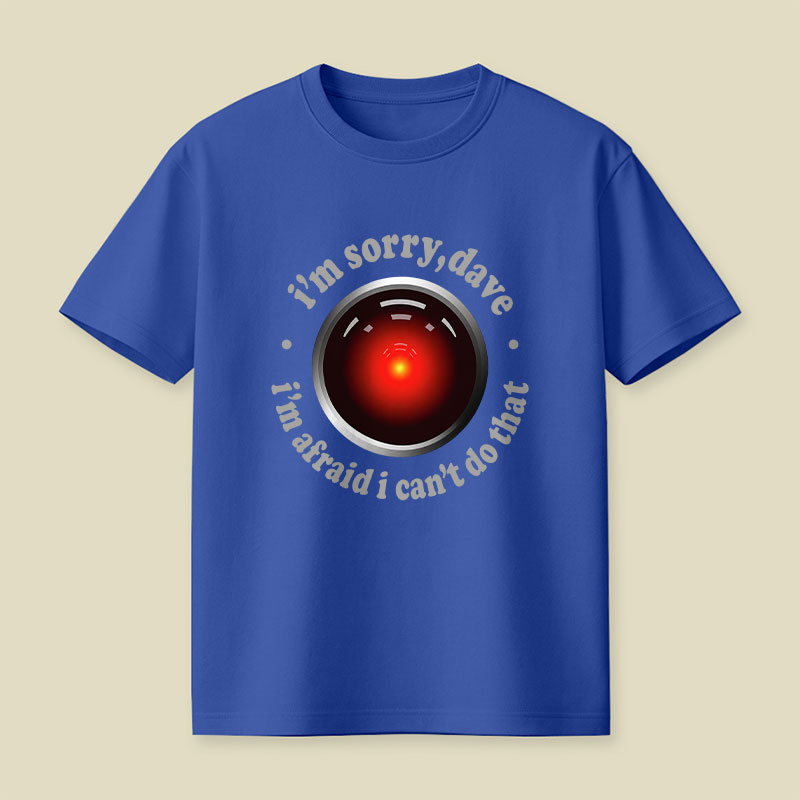 I'M SORRY DAVE Playful T-Shirt