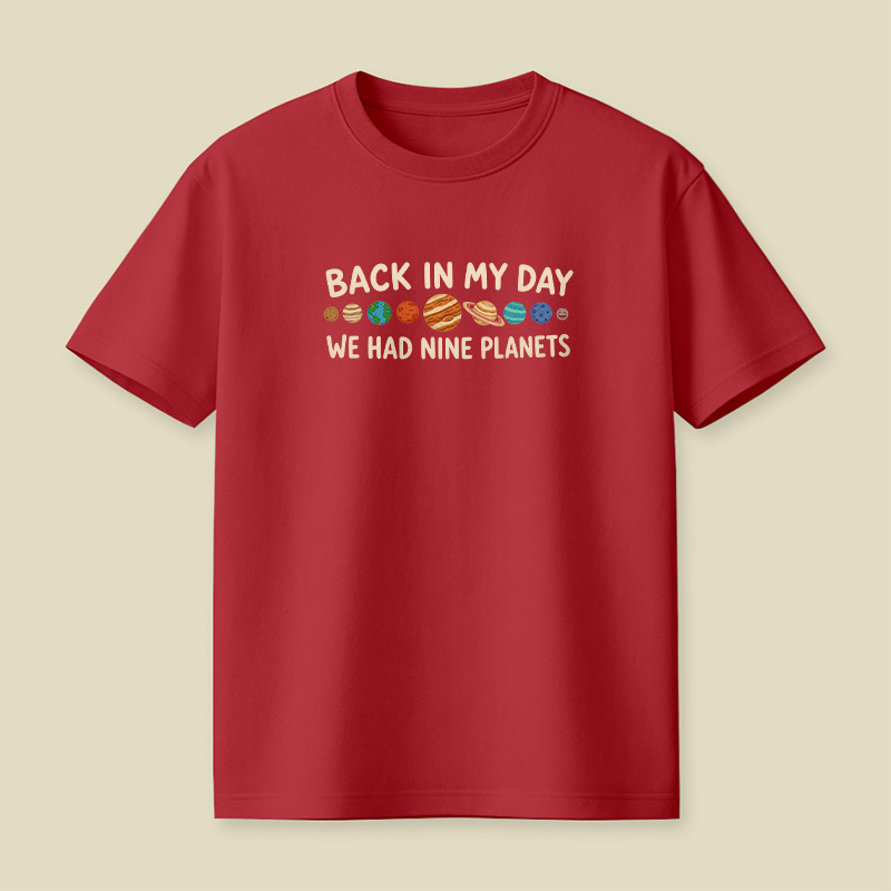Back In My Day We Had Nine Planets Retro Space Playful T-Shirt