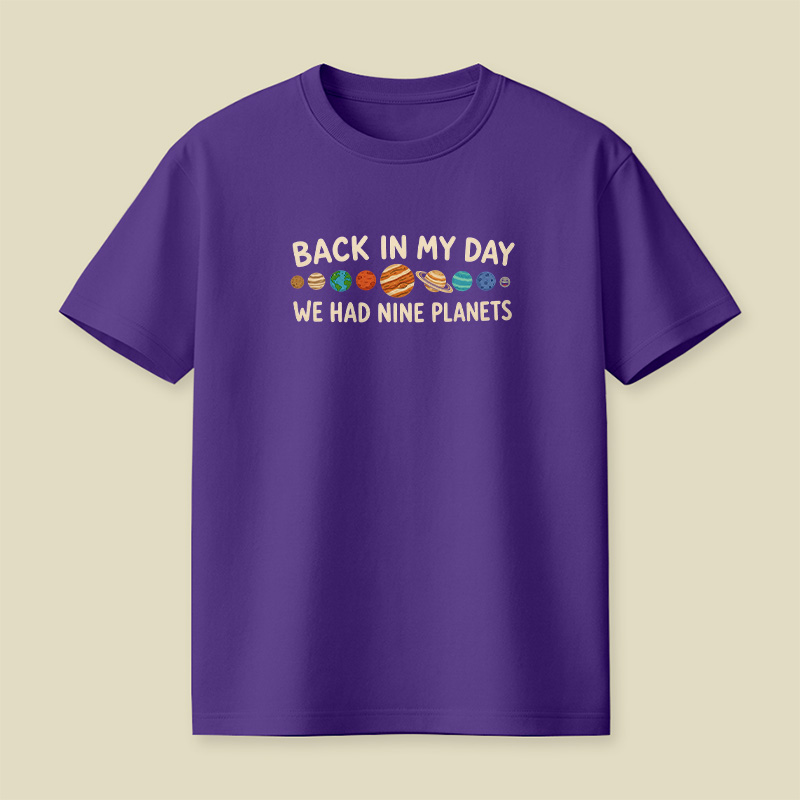 Back In My Day We Had Nine Planets Retro Space Playful T-Shirt