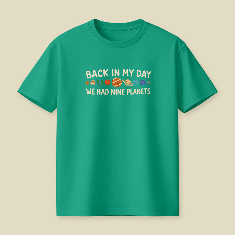 Back In My Day We Had Nine Planets Retro Space Playful T-Shirt