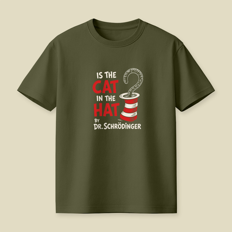 Is The Cat In The Hat By Dr. Schrödinger Quantum Physics Playful T-Shirt