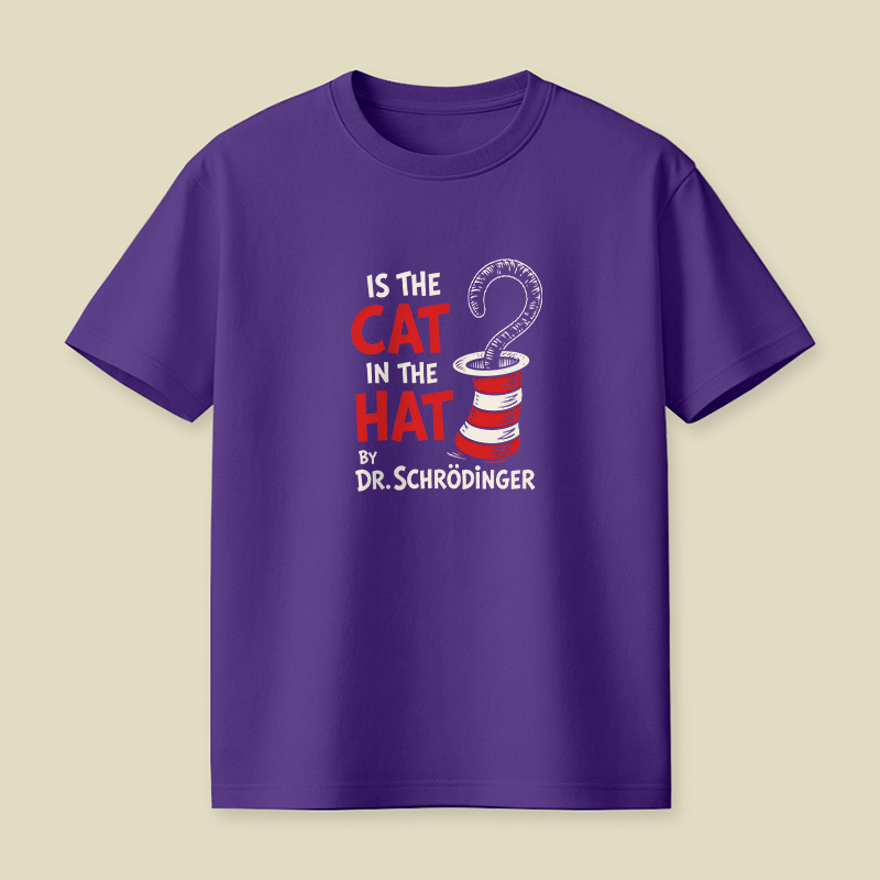 Is The Cat In The Hat By Dr. Schrödinger Quantum Physics Playful T-Shirt