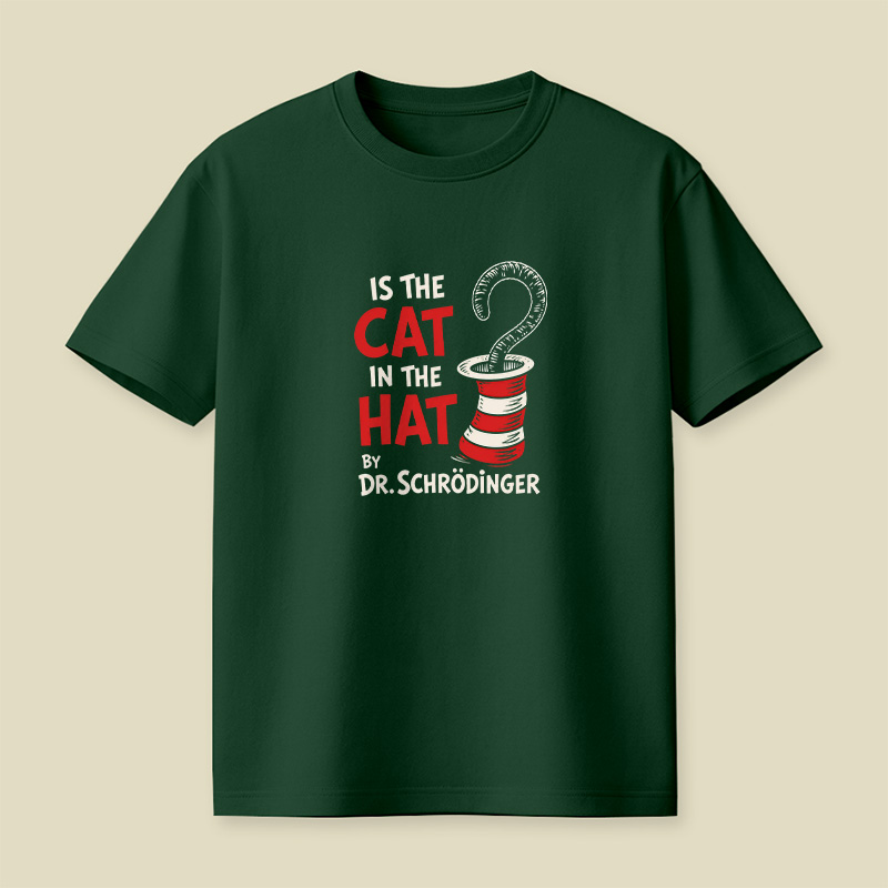 Is The Cat In The Hat By Dr. Schrödinger Quantum Physics Playful T-Shirt