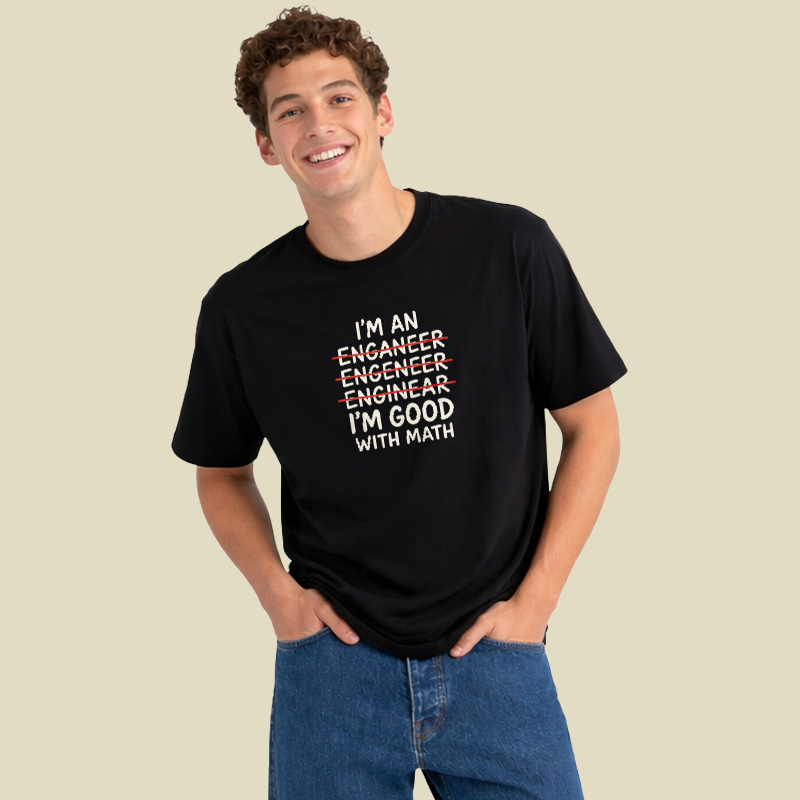 I’m An Engineer Math Typo Pun Playful T-Shirt