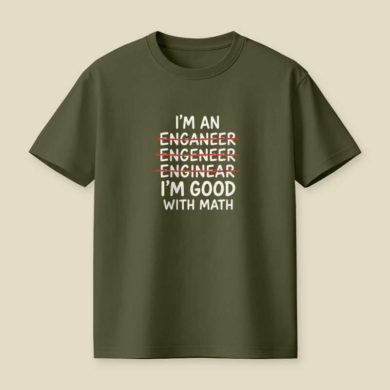 I’m An Engineer Math Typo Pun Playful T-Shirt