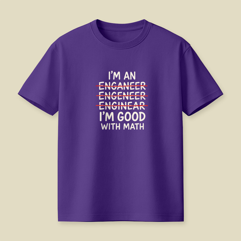 I’m An Engineer Math Typo Pun Playful T-Shirt