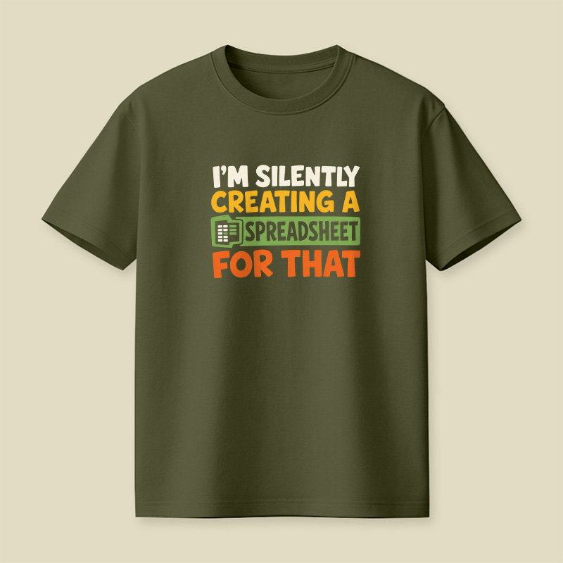 I’m Silently Creating A Spreadsheet Office Nerd Playful T-Shirt