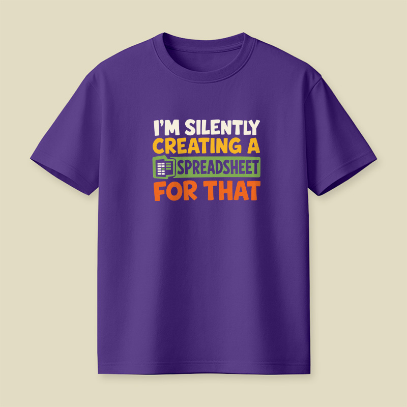 I’m Silently Creating A Spreadsheet Office Nerd Playful T-Shirt