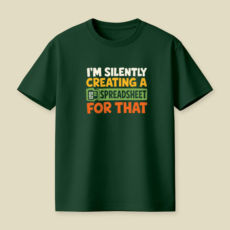 I’m Silently Creating A Spreadsheet Office Nerd Playful T-Shirt