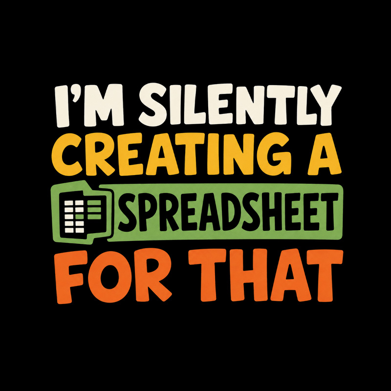 I’m Silently Creating A Spreadsheet Office Nerd Playful T-Shirt