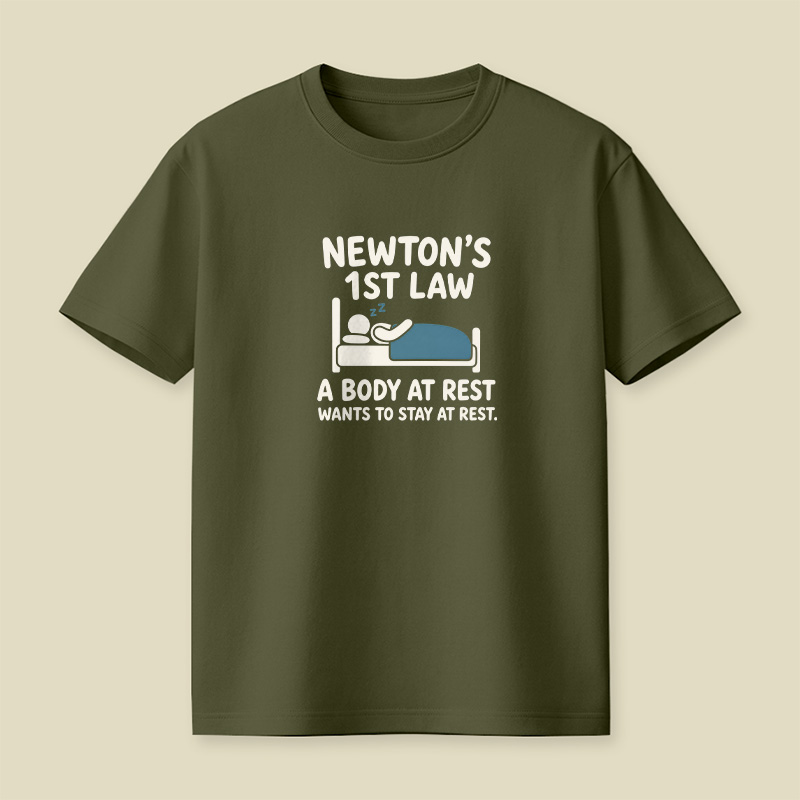 Newton’s First Law Lazy Sleep Pun Playful T-Shirt