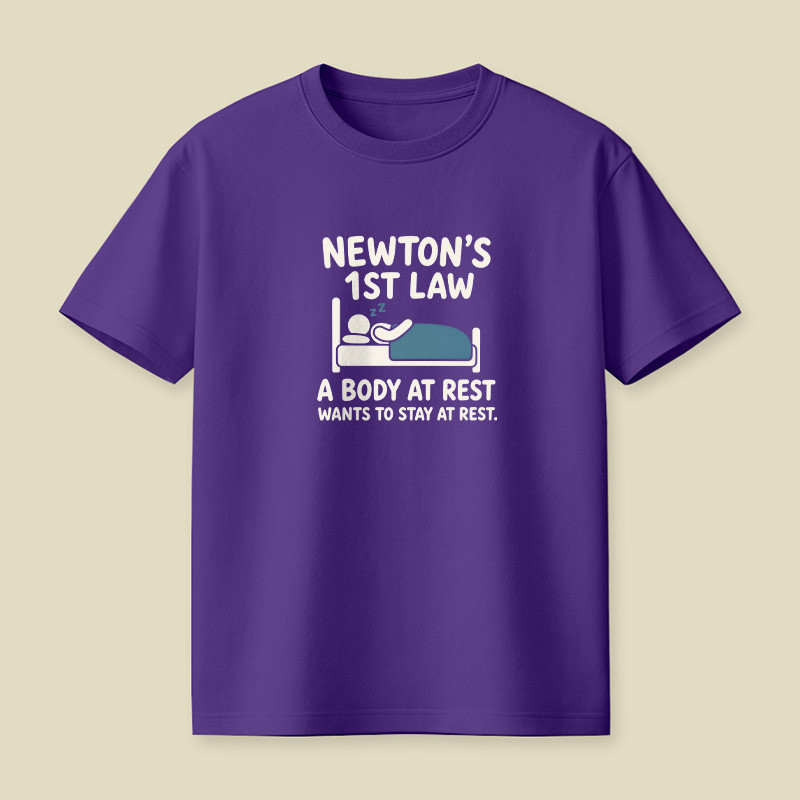 Newton’s First Law Lazy Sleep Pun Playful T-Shirt