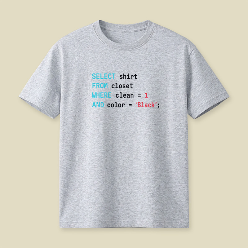 Select Shirt From Closet Sql Coder Playful T-Shirt