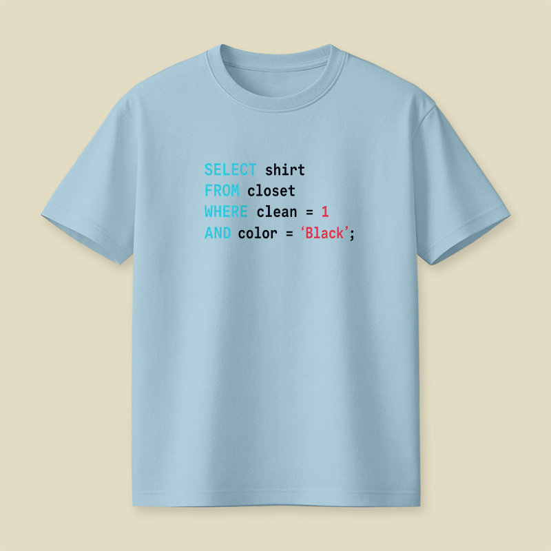 Select Shirt From Closet Sql Coder Playful T-Shirt