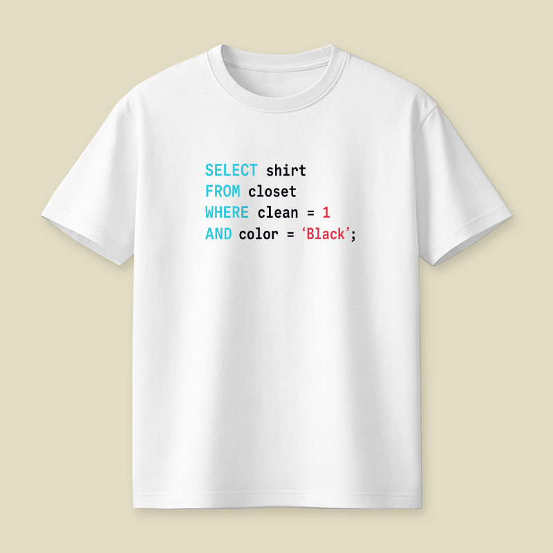 Select Shirt From Closet Sql Coder Playful T-Shirt