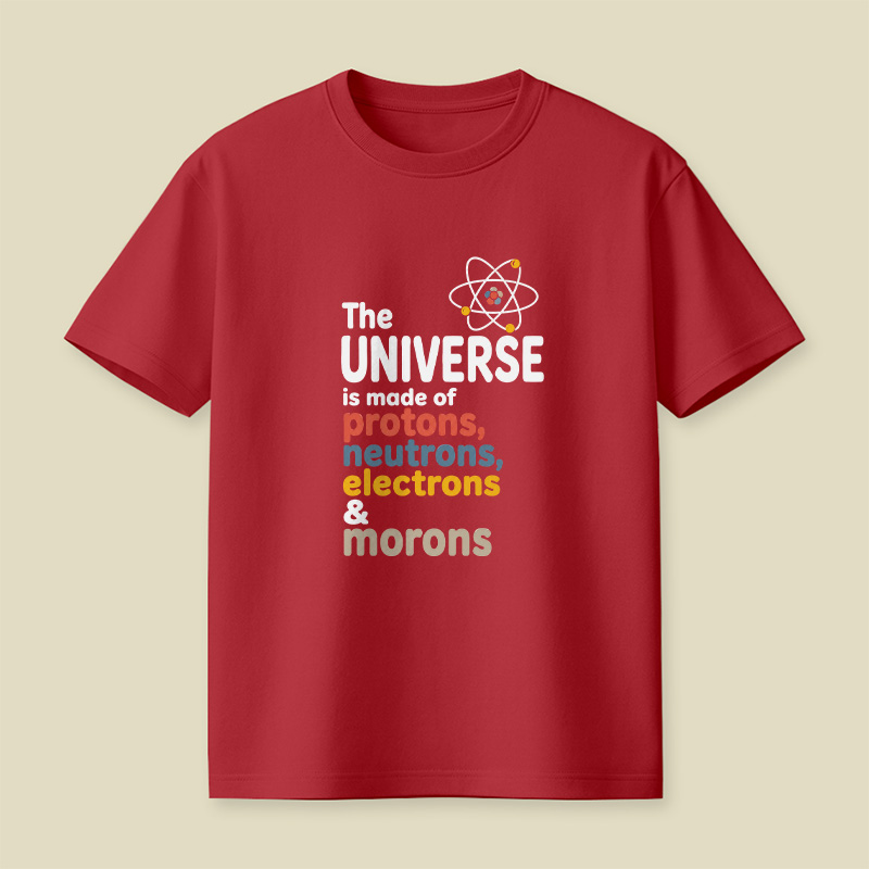 Universe Protons Neutrons Morons Science Sarcasm Playful T-Shirt