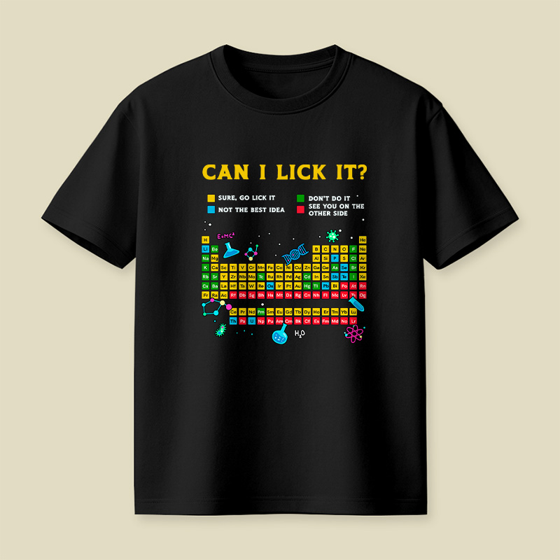 Can I Lick It Periodic Table Funny Playful T-Shirt