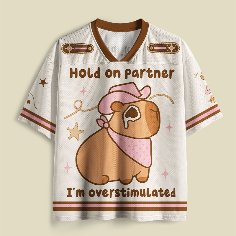 Hold On Partner I'm Overstimulated Cowboy Capybara Playful Mesh Jersey