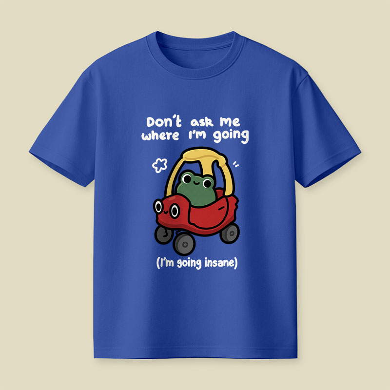 Going Insane Playful T-Shirt