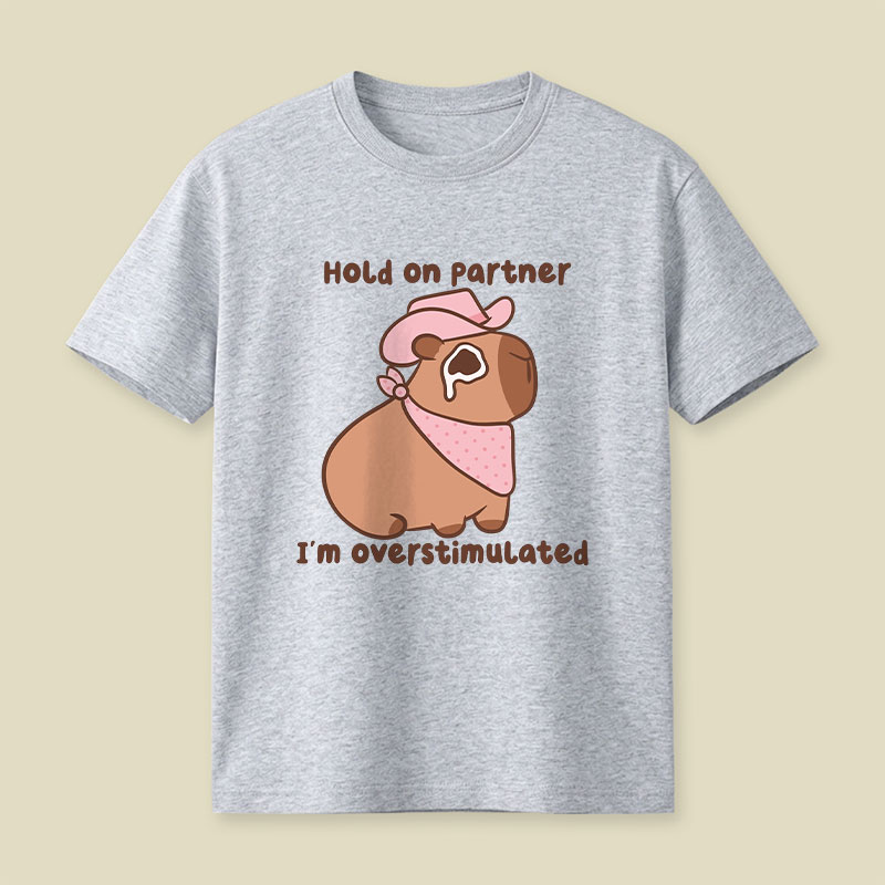 Hold On Partner I'm Overstimulated Cowboy Capybara Playful T-Shirt