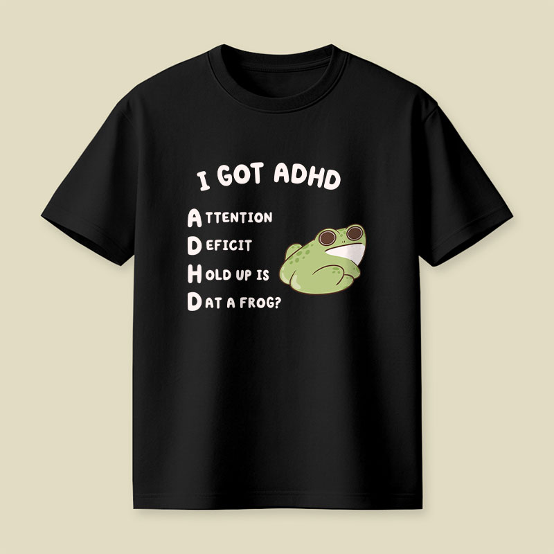 I Got ADHD Frog Playful T-Shirt