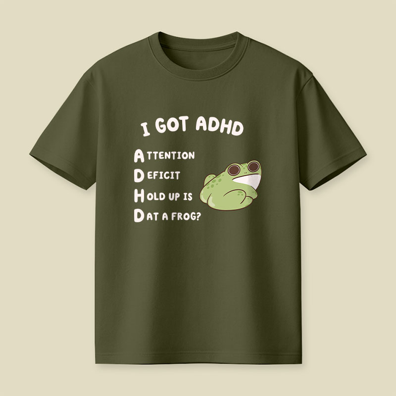 I Got ADHD Frog Playful T-Shirt
