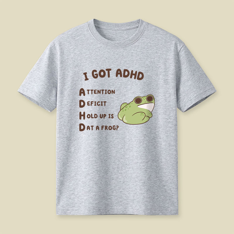 I Got ADHD Frog Playful T-Shirt
