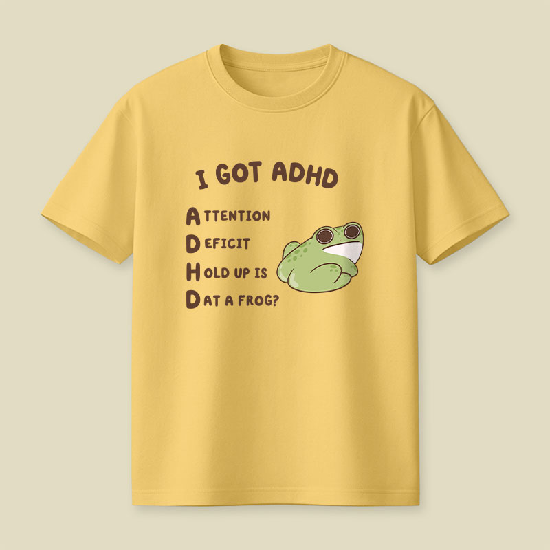 I Got ADHD Frog Playful T-Shirt