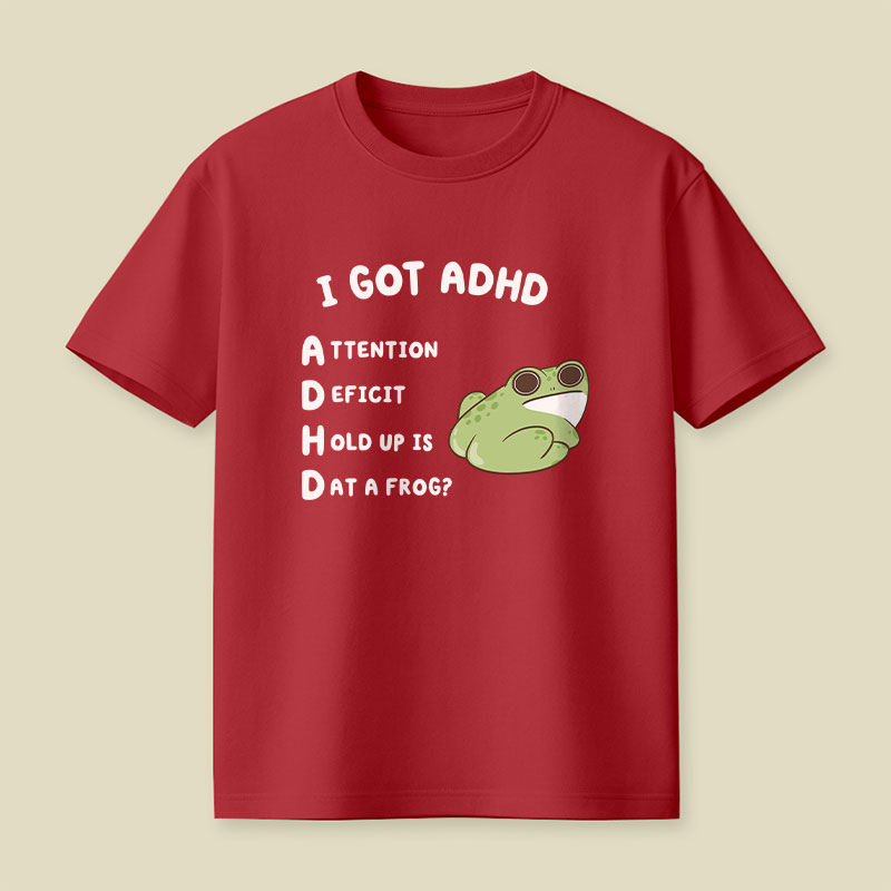 I Got ADHD Frog Playful T-Shirt