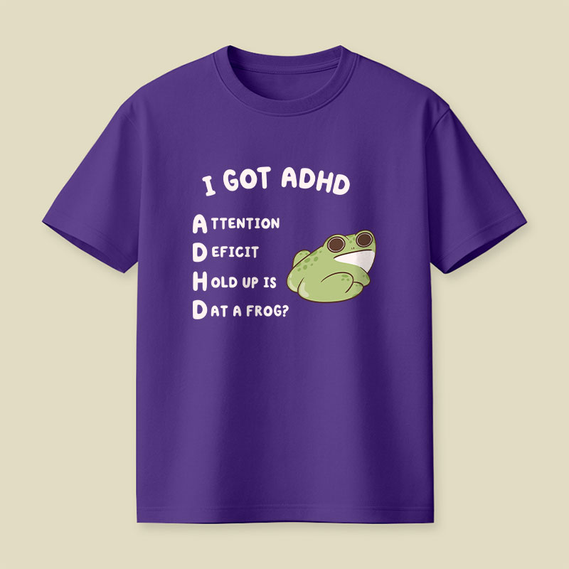 I Got ADHD Frog Playful T-Shirt