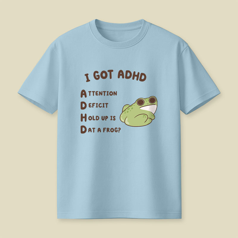 I Got ADHD Frog Playful T-Shirt
