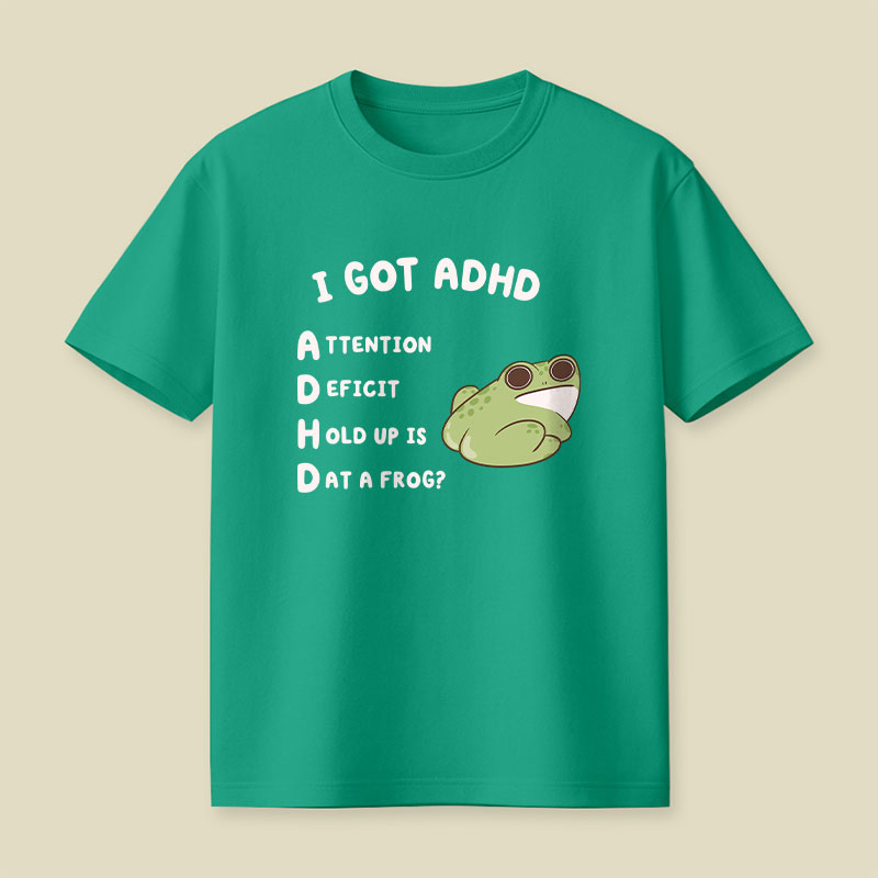I Got ADHD Frog Playful T-Shirt