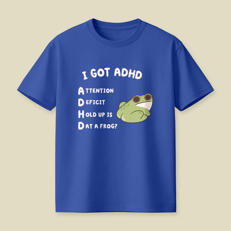 I Got ADHD Frog Playful T-Shirt