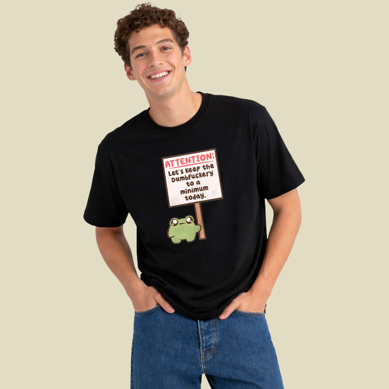 Lets Keep The Dumbfuckery To A Minimum Playful T-Shirt