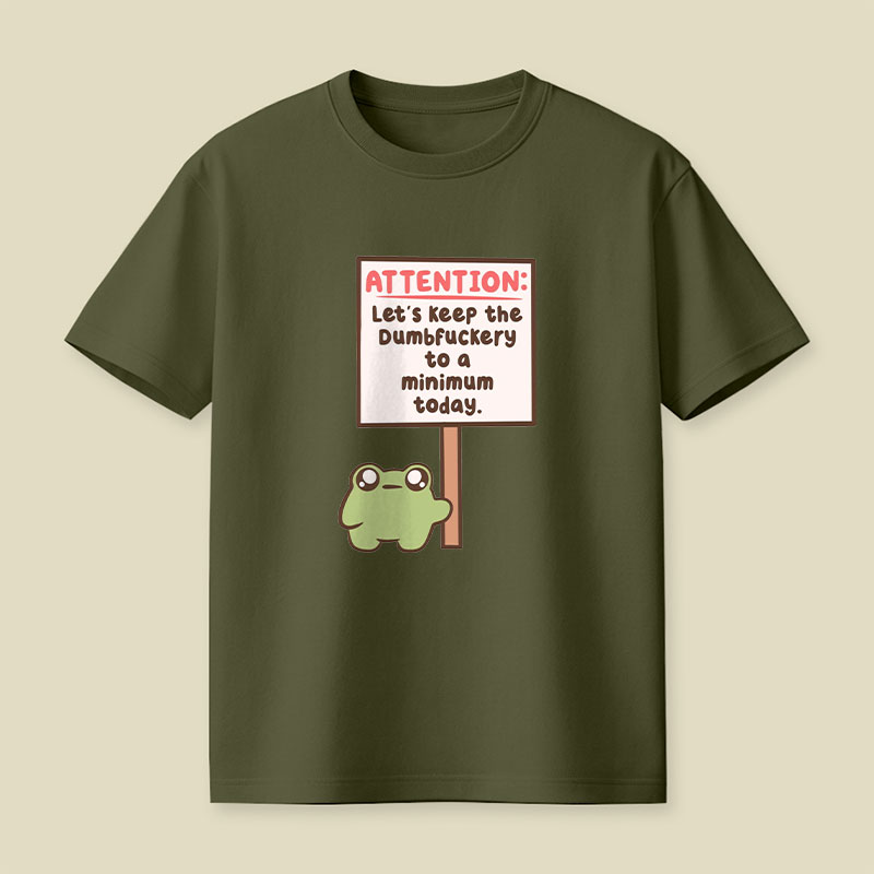 Lets Keep The Dumbfuckery To A Minimum Playful T-Shirt