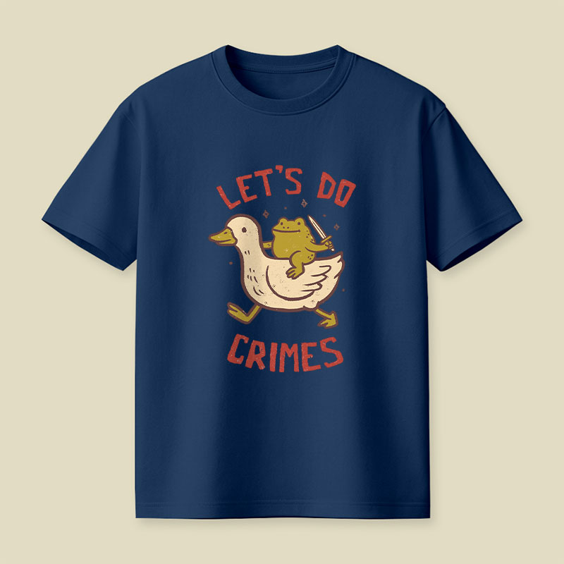 Let’s do Crimes Funny Duck Frog Playful T-Shirt