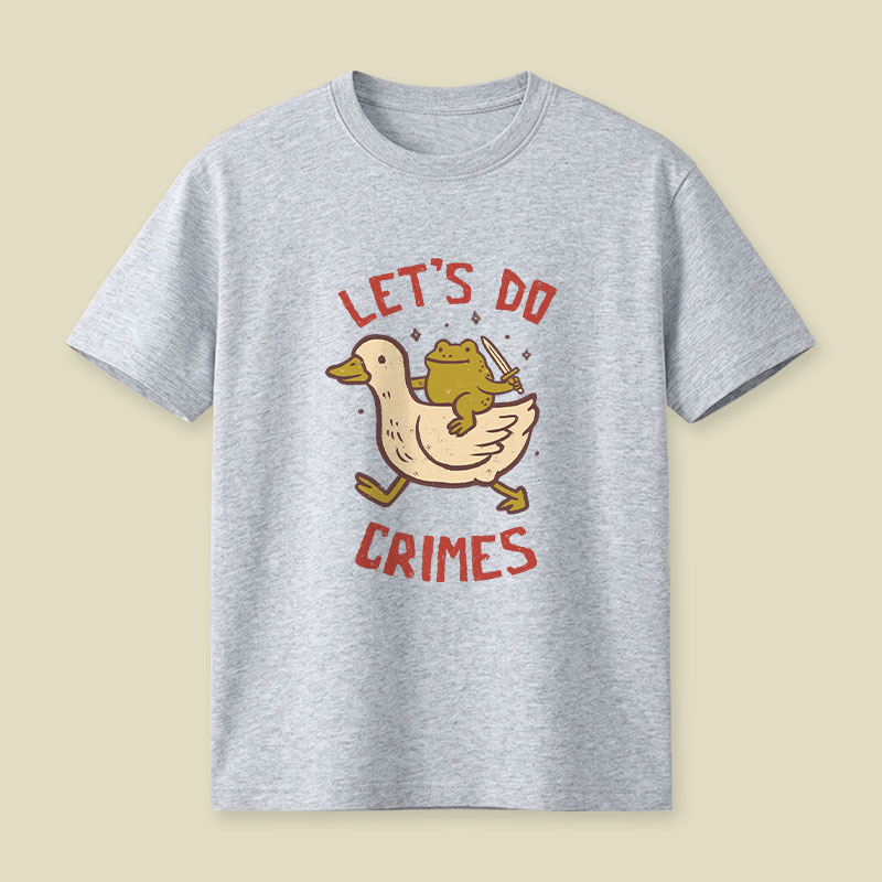 Let’s do Crimes Funny Duck Frog Playful T-Shirt